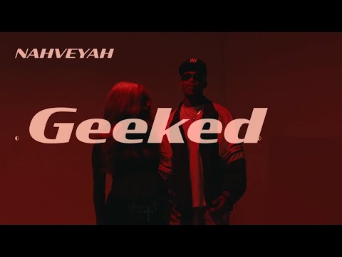 NAHVEYAH- Geeked (Official Music Video)