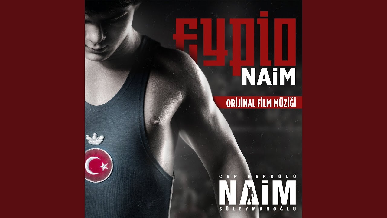 Naim (Cep Herkülü Naim Süleymanoğlu Orjinal Film Müziği)