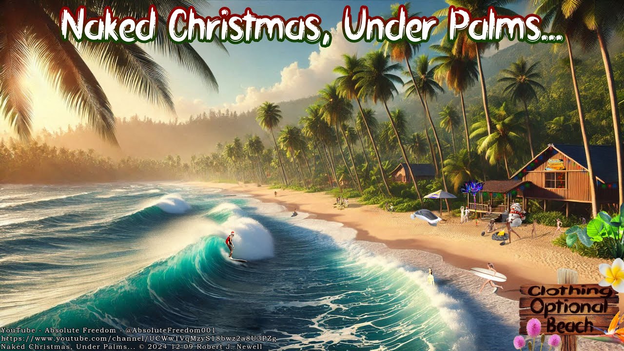 Naked Christmas, Under Palms We Sing (Music: Naturist Christmas) by Rob Newell