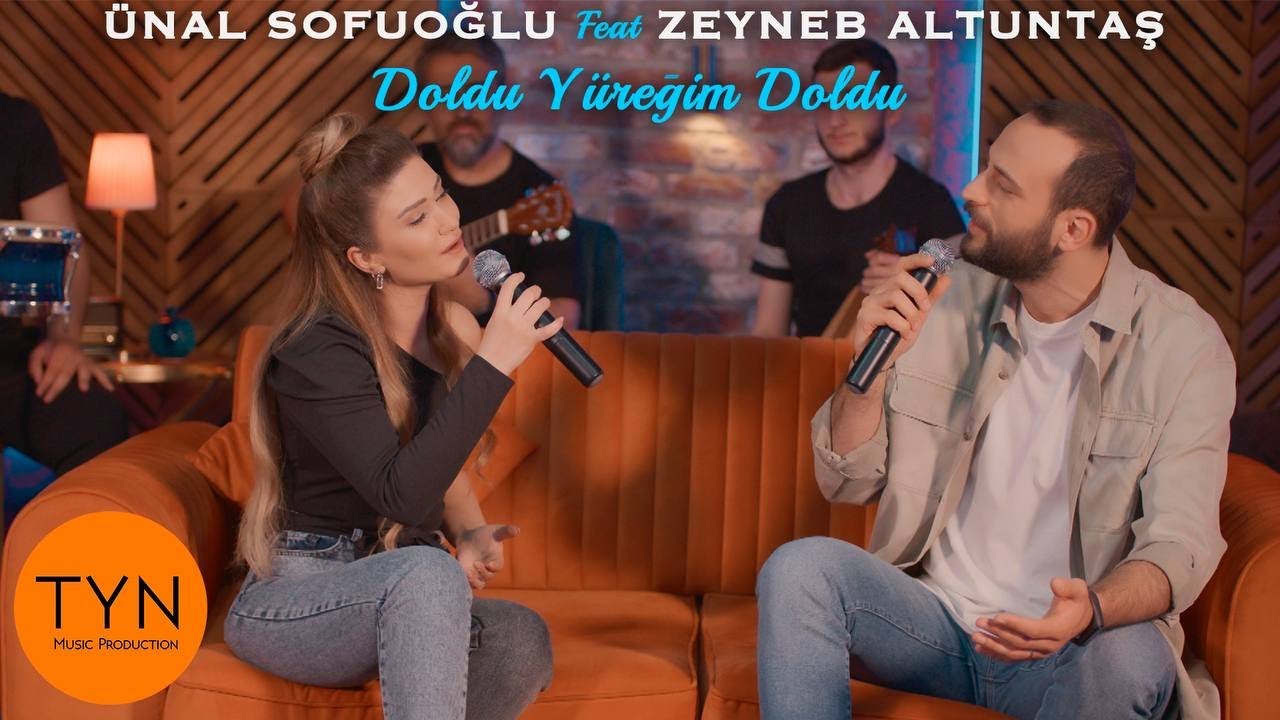 Ünal Sofuoğlu Feat Zeyneb Altuntaş - Doldu Yüreğim Doldu (Akustik )