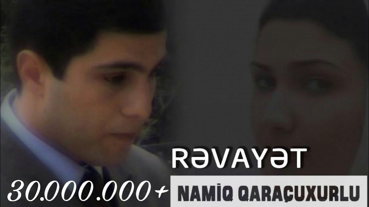 Namiq Qaraçuxurlu - Rəvayət (klip)