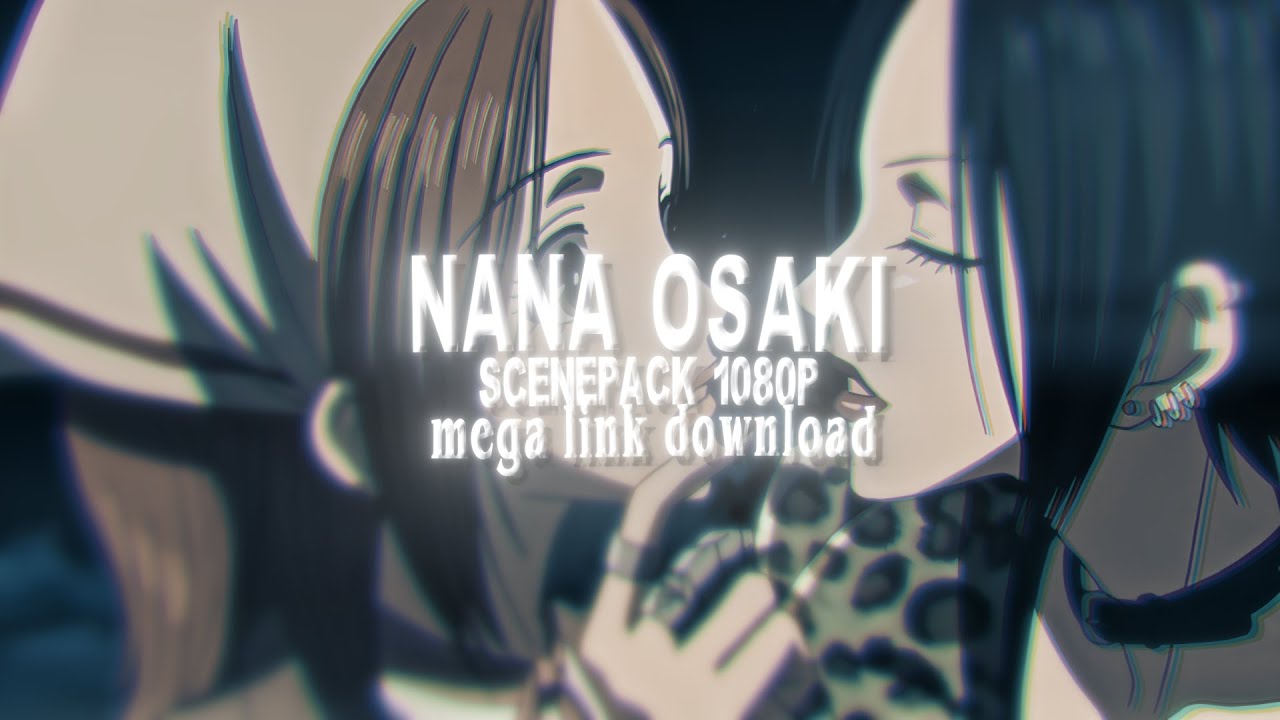nana osaki scenes for edits
