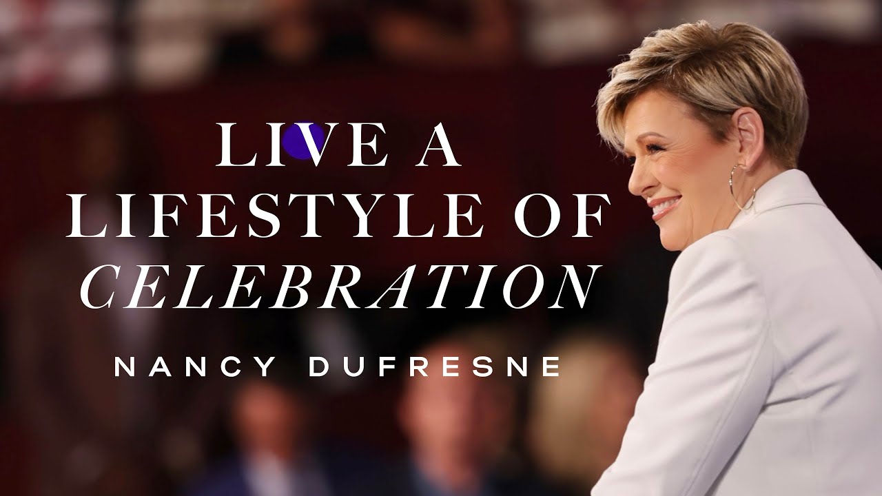 Nancy Dufresne | Live A Lifestyle Of Celebration | Southwest Believers' Convention 2024