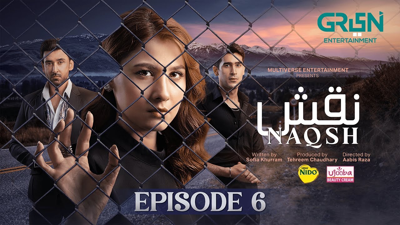 Naqsh Ep 06 (Subtitles) 15th June 25 - Digitally Nido, Ujooba Beauty Cream - Sami Khan - Hina Altaf