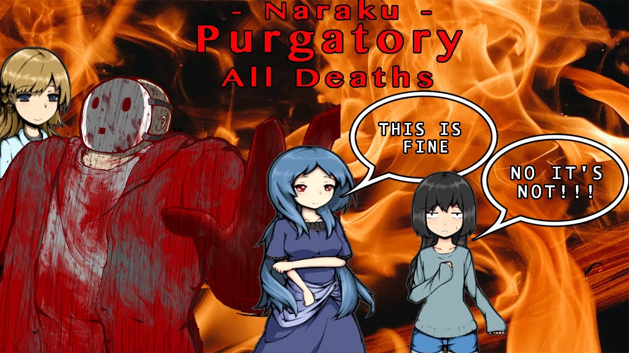 -NARAKU- PURGATORY REMAKE - ALL DEATHS