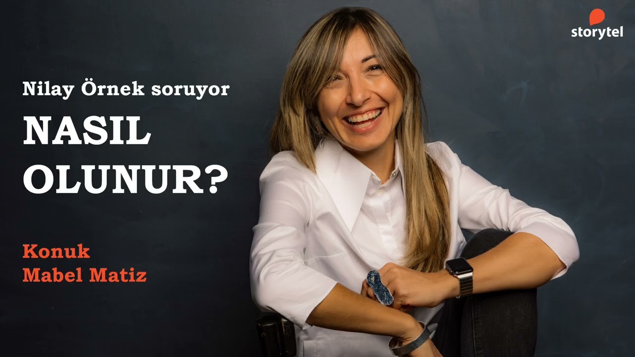 #NasılOlunur Podcast 239. Bölüm - Mabel Matiz