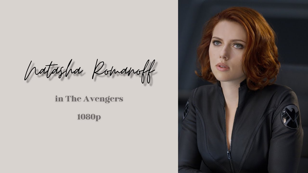 Natasha Romanoff - the avengers | scenepack || 1080p