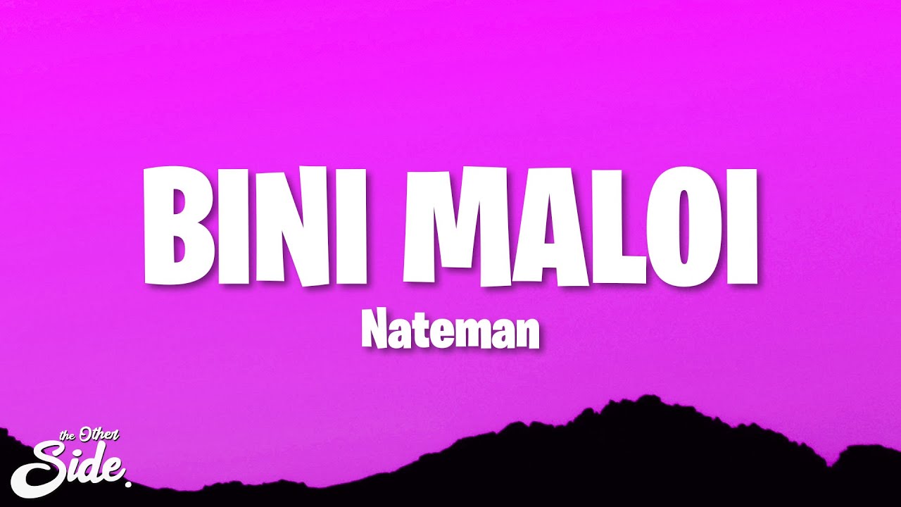 Nateman - BINI MALOI (Lyrics)