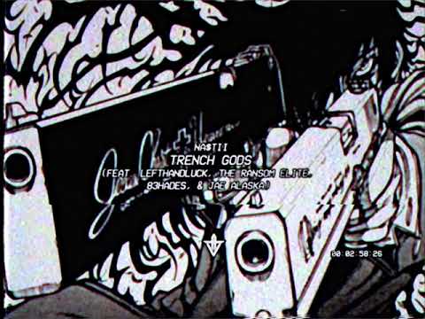 Na$tii - Trench Gods Ft. LeftHandLuck, The Ransom Elite, 83Hades, and Jae Alaska