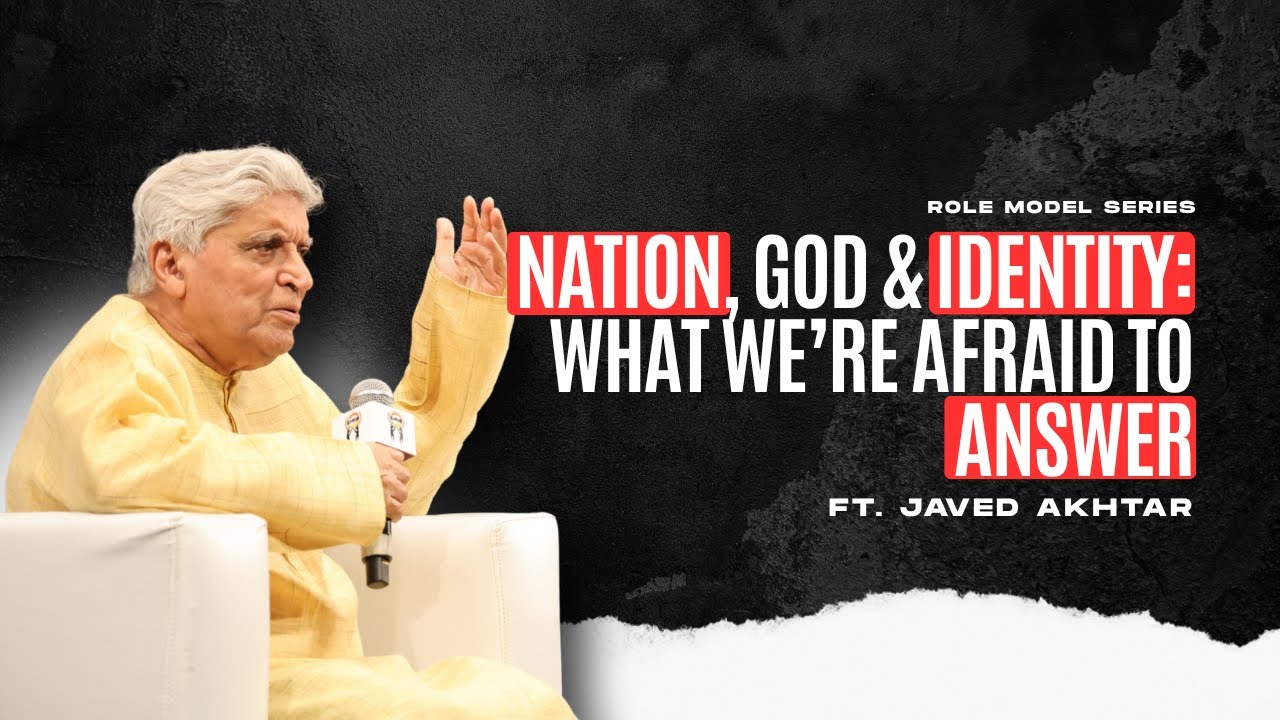 Nation, God & Identity: Javed Akhtar Asks What We’re Afraid to Answer