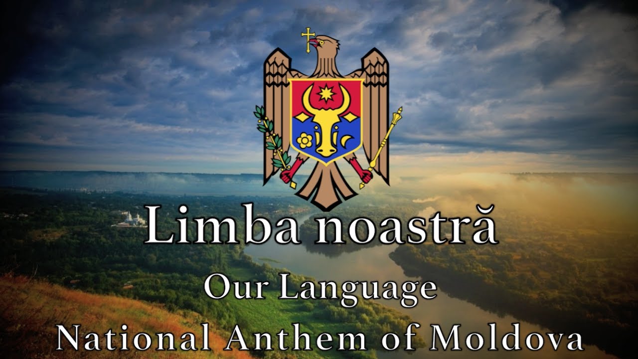 National Anthem: Moldova - Limba noastră