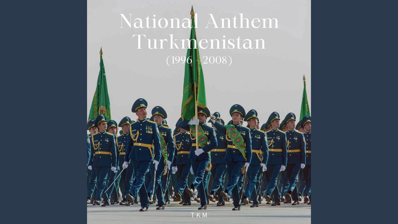 National Anthem of Turkmenistan (1996 - 2008)