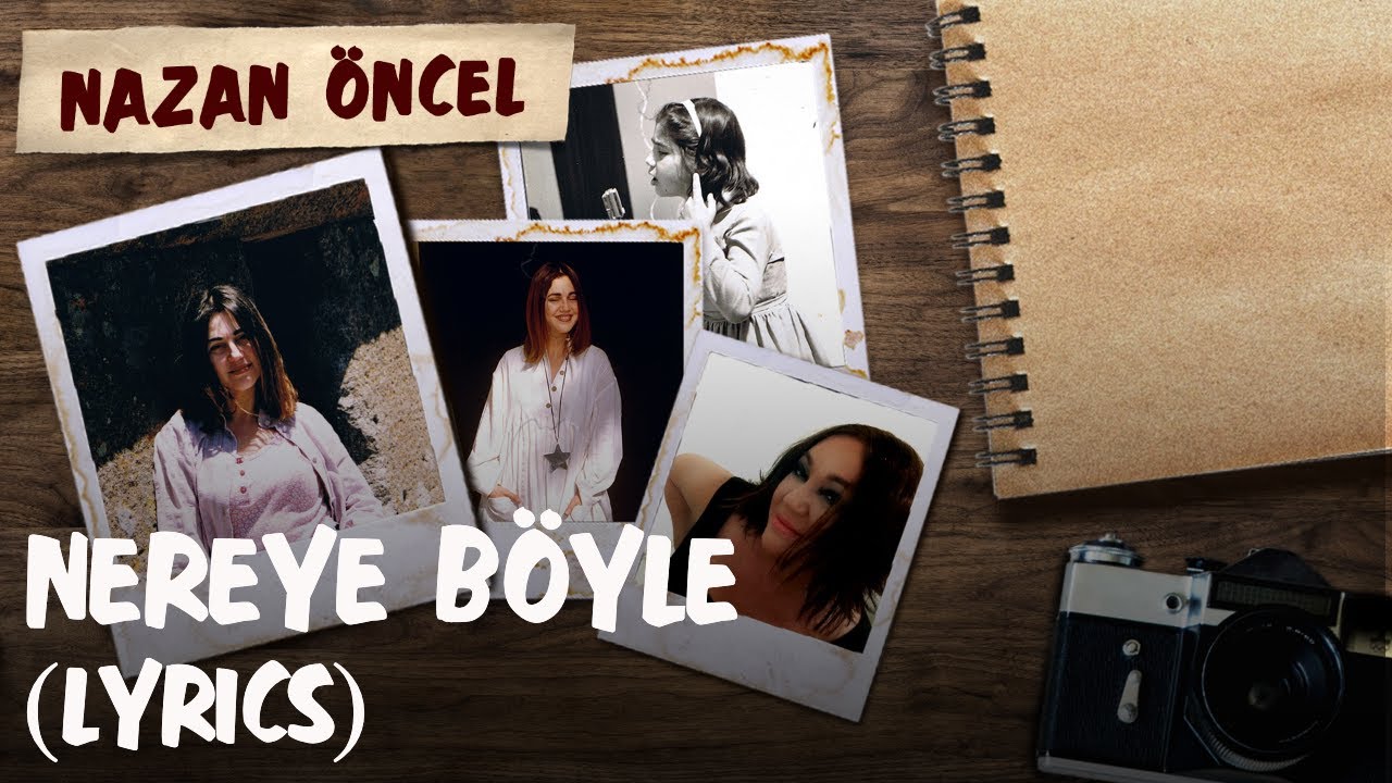 Nazan Öncel - Nereye Böyle (Lyrics | Şarkı Sözleri)