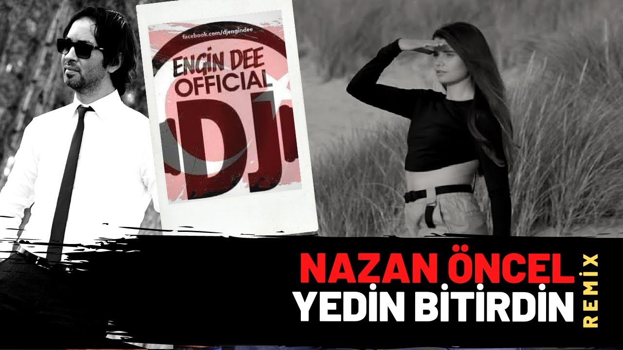 Nazan Öncel - Yedin Bitirdin ( Remix : Dj Engin Dee Versiyon )