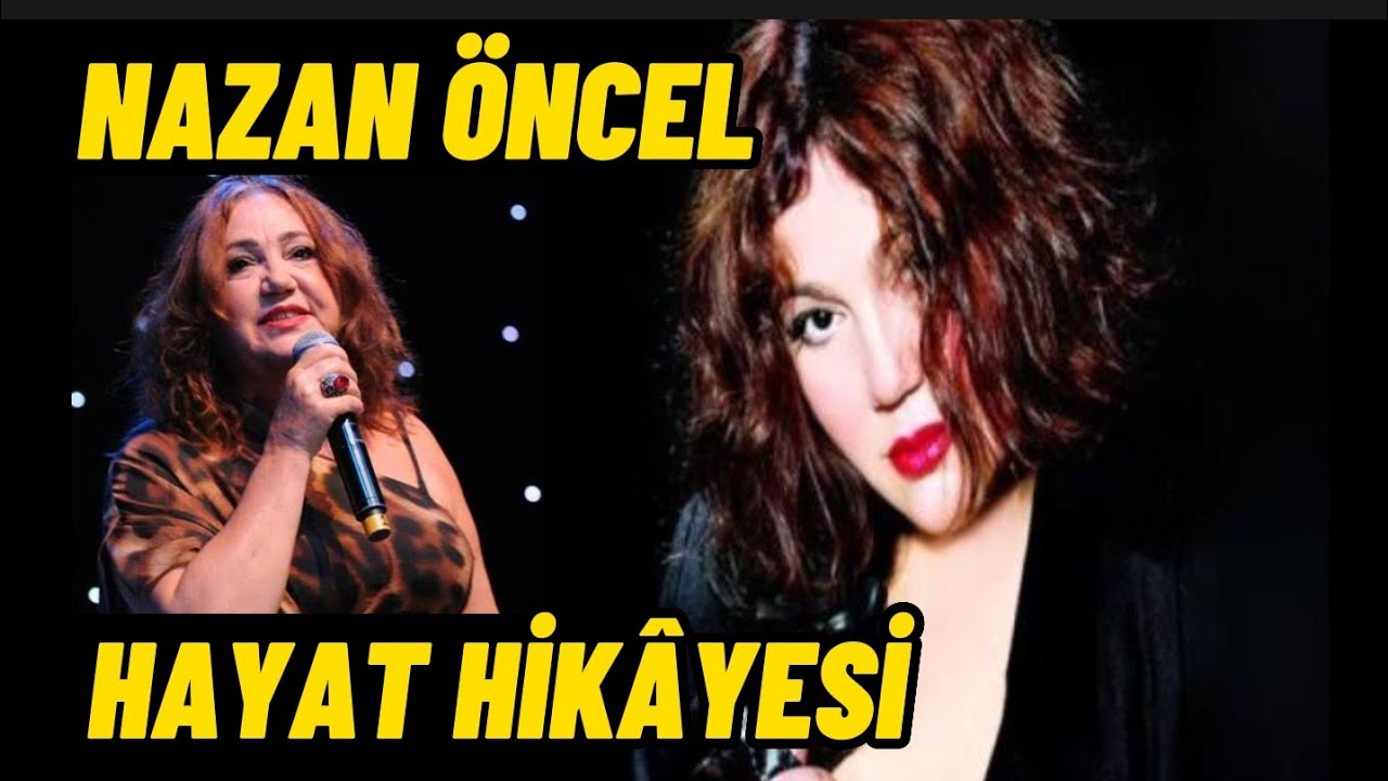 NAZAN ÖNCEL Hayat Hikâyesi, Sanatçı, Müzik, Beste, Kısa Hayat Hikâyesi.