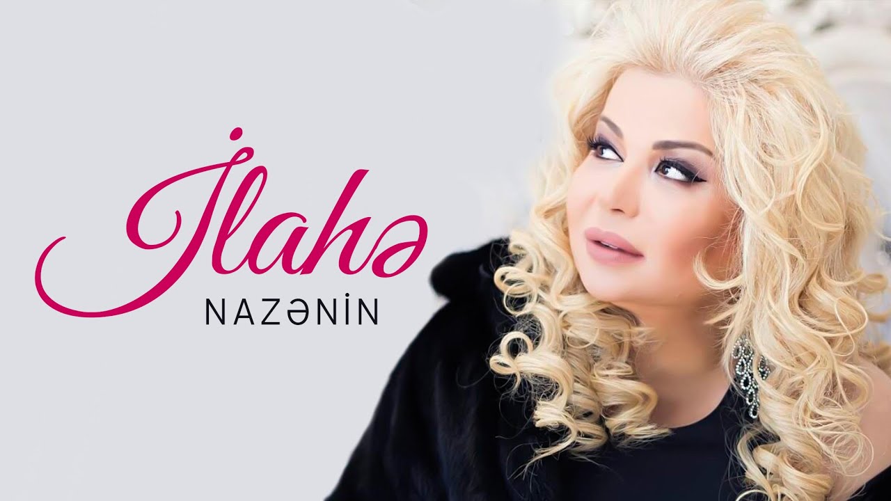 Nazenin – Gozel Ilahe