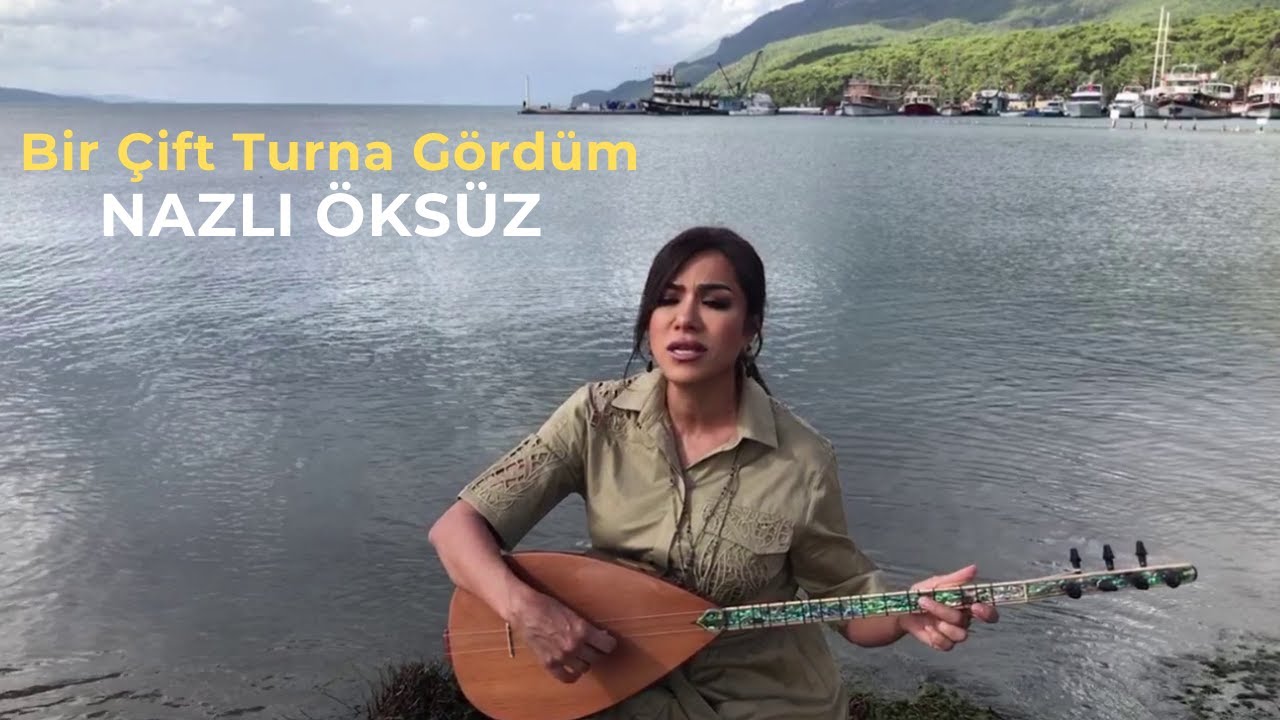 NAZLI ÖKSÜZ - Bir Çift Turna Gördüm (Akustik)