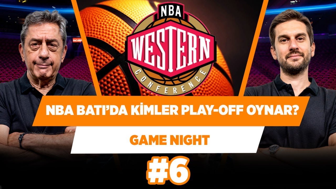 NBA Batı’da play-off ve play-in oynayacak takımlar hangileri olur? | Murat M. | Game Night #6