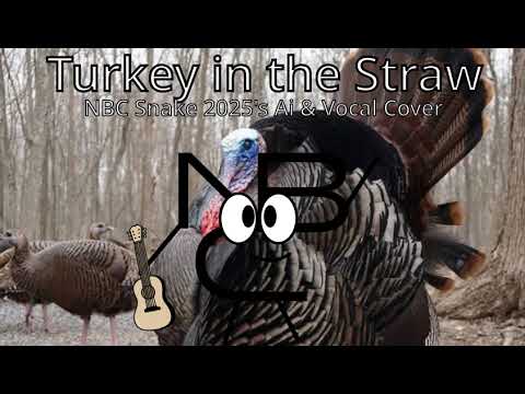 NBC Snake 2025 Sings Turkey in the Straw (Ai & Vocal Cover)