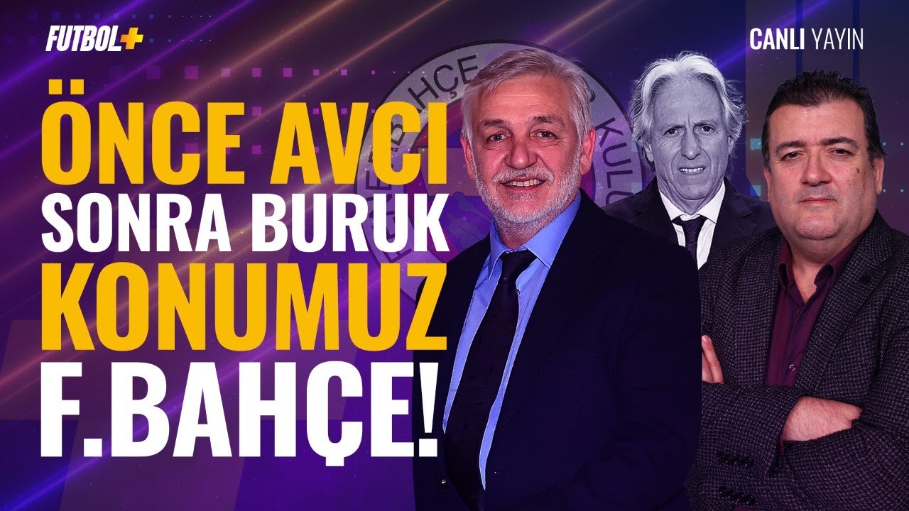 Önce Avcı, sonra Buruk! Konumuz Fenerbahçe... | Gürcan Bilgiç & Volkan Üstüyıldız