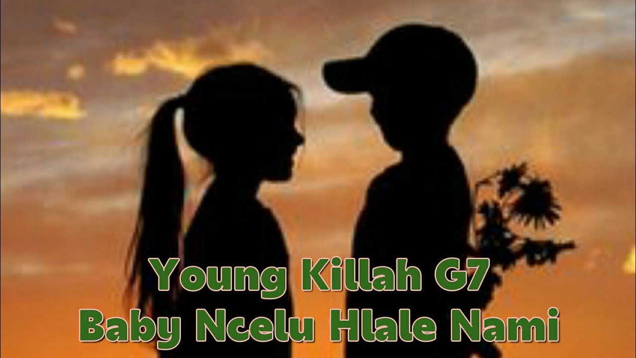 Ncelu Hlale Nami-(Official Audio)-Young Killah G7
