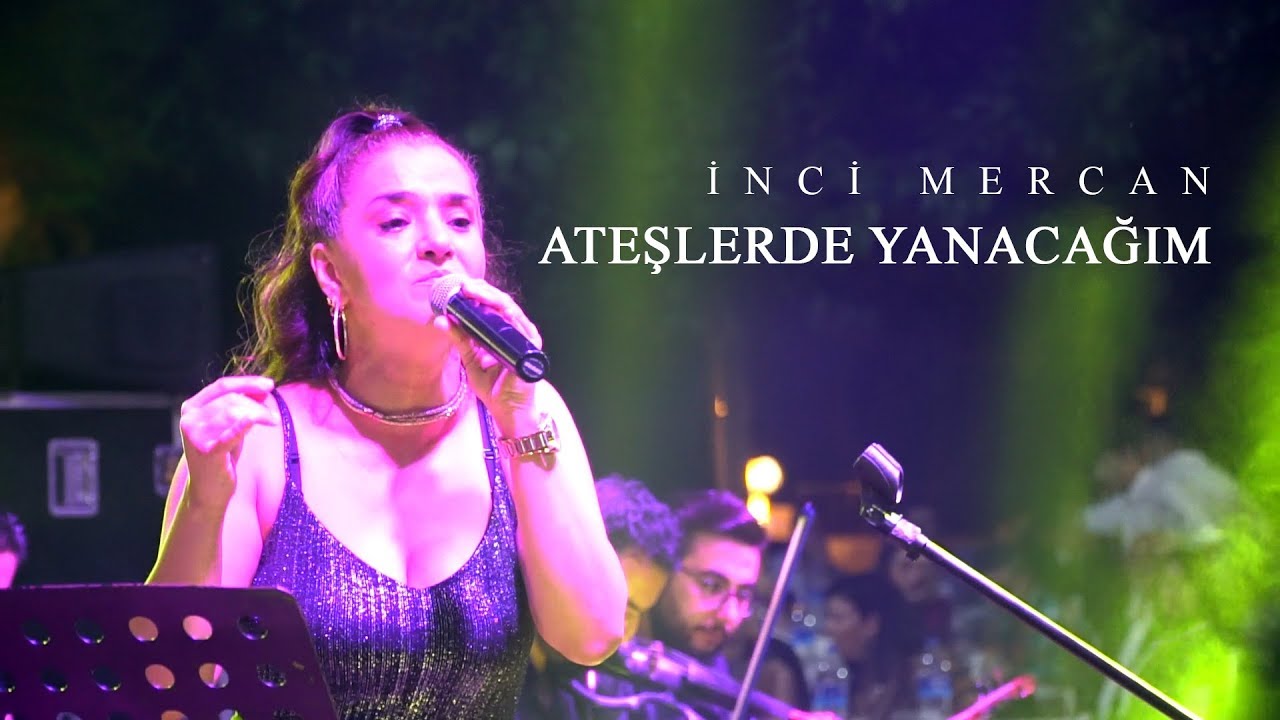 İnci Mercan-Ateşlerde Yanacağım