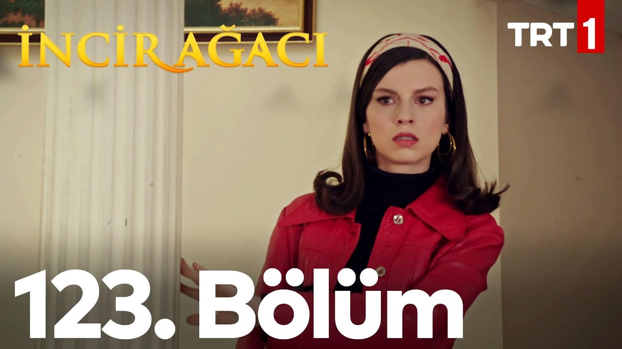 İncir Ağacı 123. Bölüm