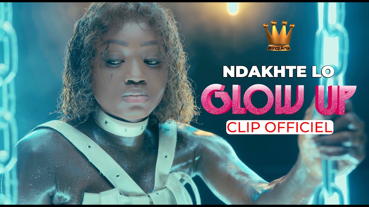 NDAKHTE LO - GLOW UP (CLIP OFFICIEL)
