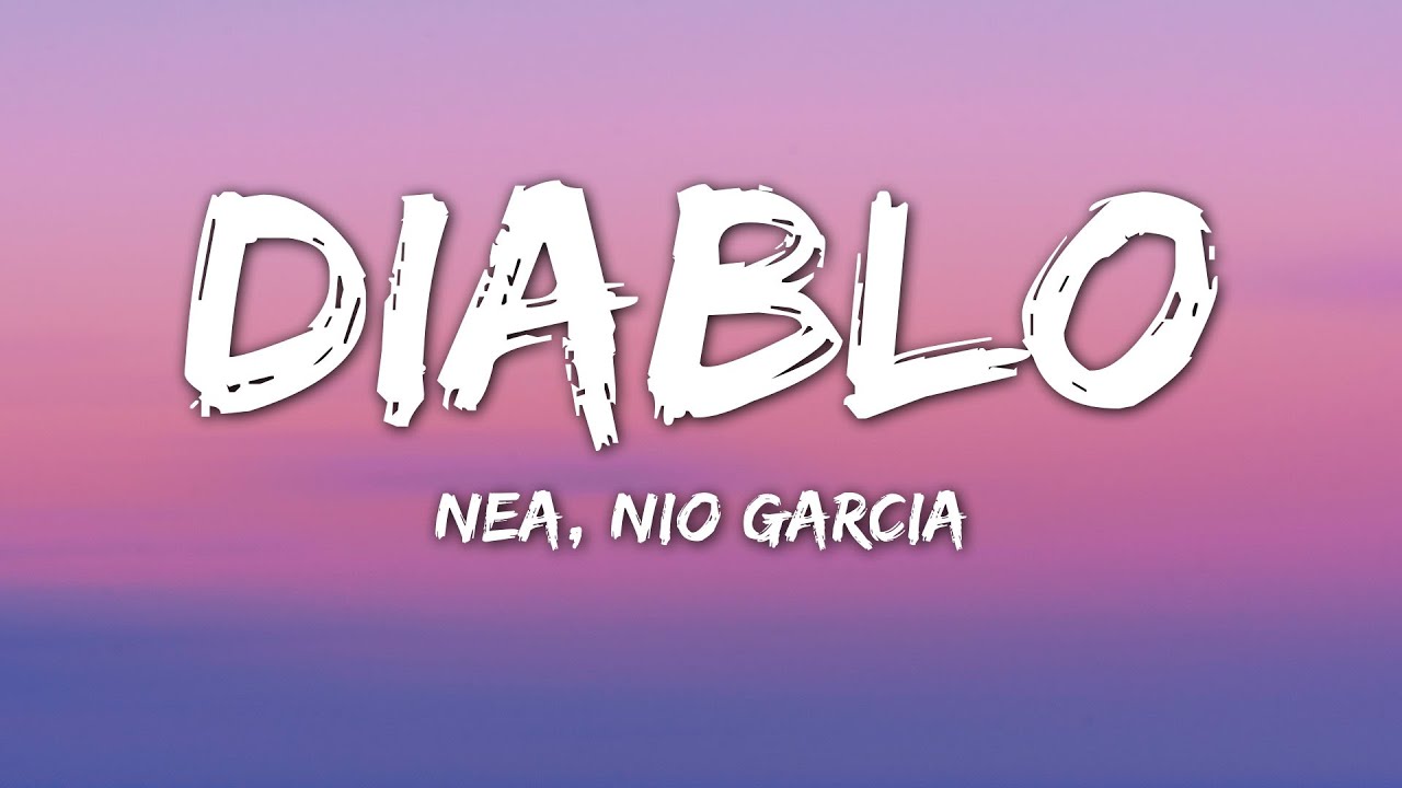 Nea & Nio García - Diablo (Lyrics)