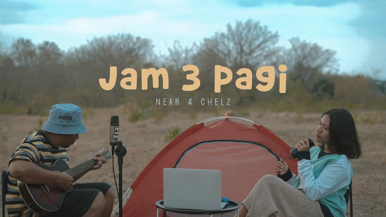near - jam 3 pagi & chelz (mv)