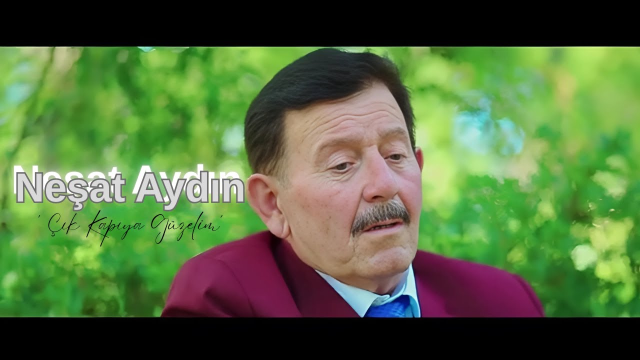 Neşat Aydın - Çık Kapıya Güzelim