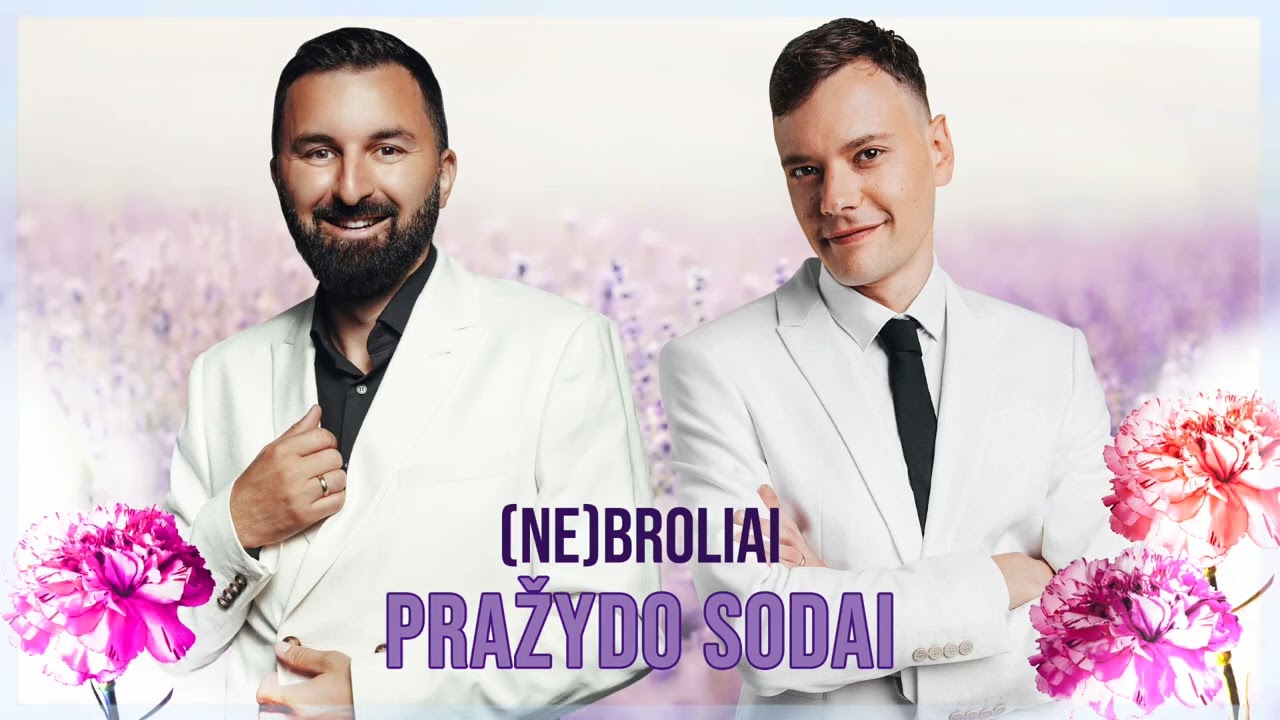 (NE)BROLIAI - PRAŽYDO SODAI