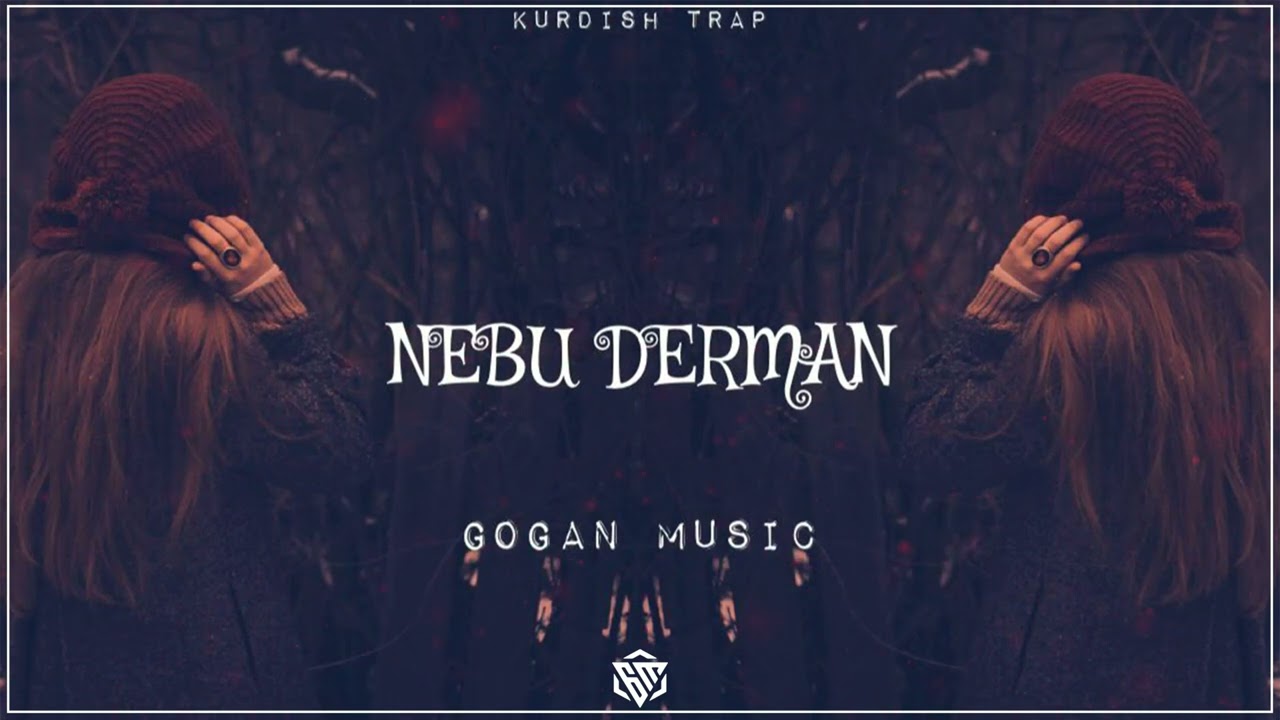 Nebu Derman - Metin Avasin / Kurdish Trap Remix (Gogan Music)