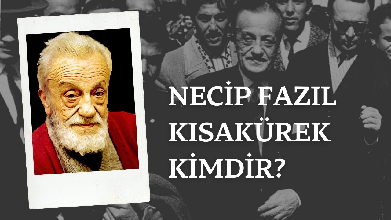 Necip Fazıl Kısakürek Kimdir