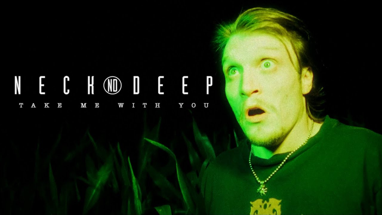 Neck Deep - Take Me With You (Official Music Video)