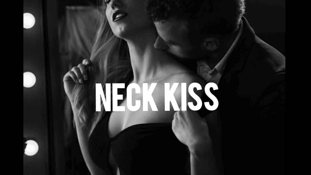 Neck kisses , playing with neck #kiss