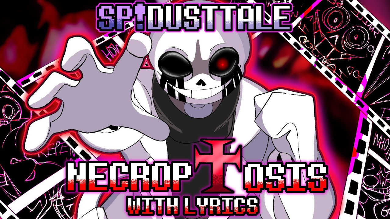 NECROPTOSIS - SP!Dusttale Fan Song WITH LYRICS (Undertale AU)