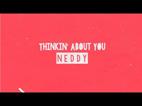 Neddy - Thinkin' About You (Official Lyric Video)