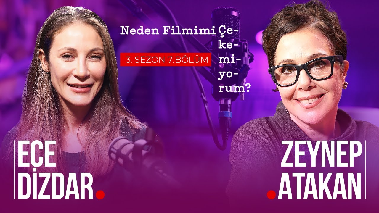 Neden Filmimi Çekemiyorum? - 3. Sezon 7. Bölüm | Konuk: Ece Dizdar