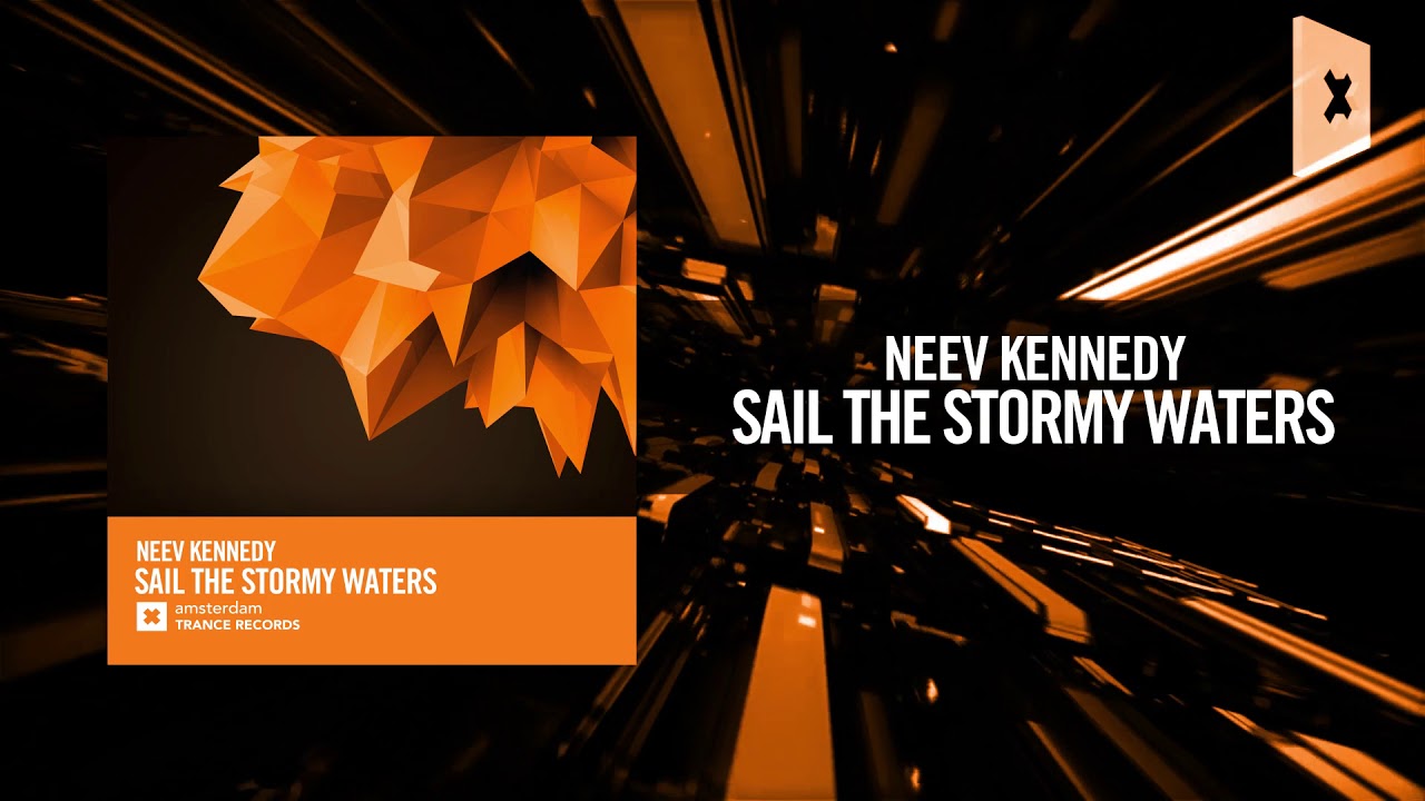 Neev Kennedy - Sail The Stormy Waters (Amsterdam Trance) + LYRICS