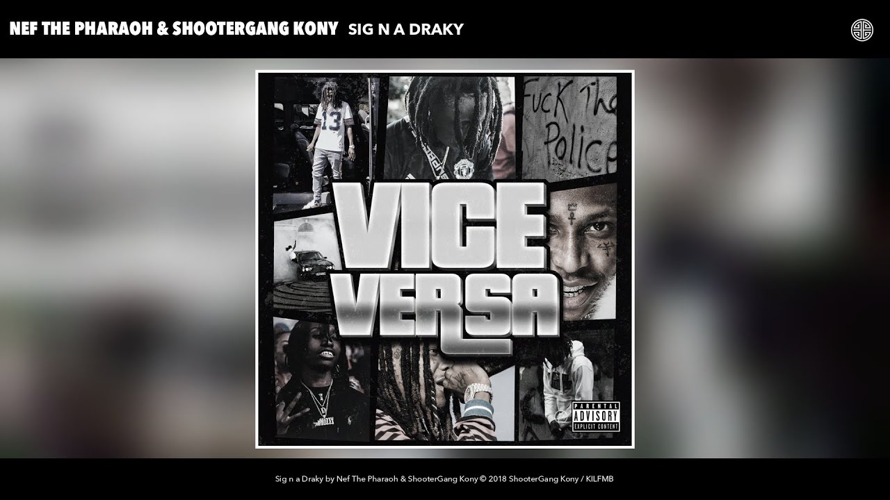 Nef The Pharaoh & ShooterGang Kony - Sig n a Draky (Audio)