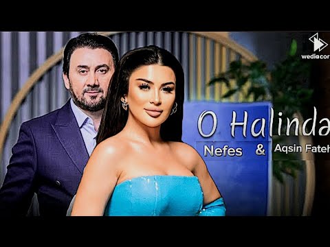 Nefes & Aqsin Fateh - O Halinde 2025 (Yeni Klip) 4K
