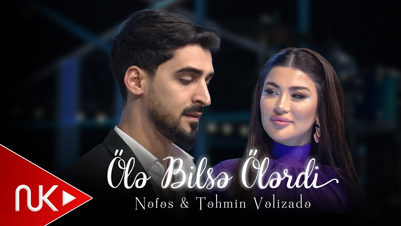 Nefes & Tehmin Velizade - Ole Bilse Olerdi 2024 (Official Video)