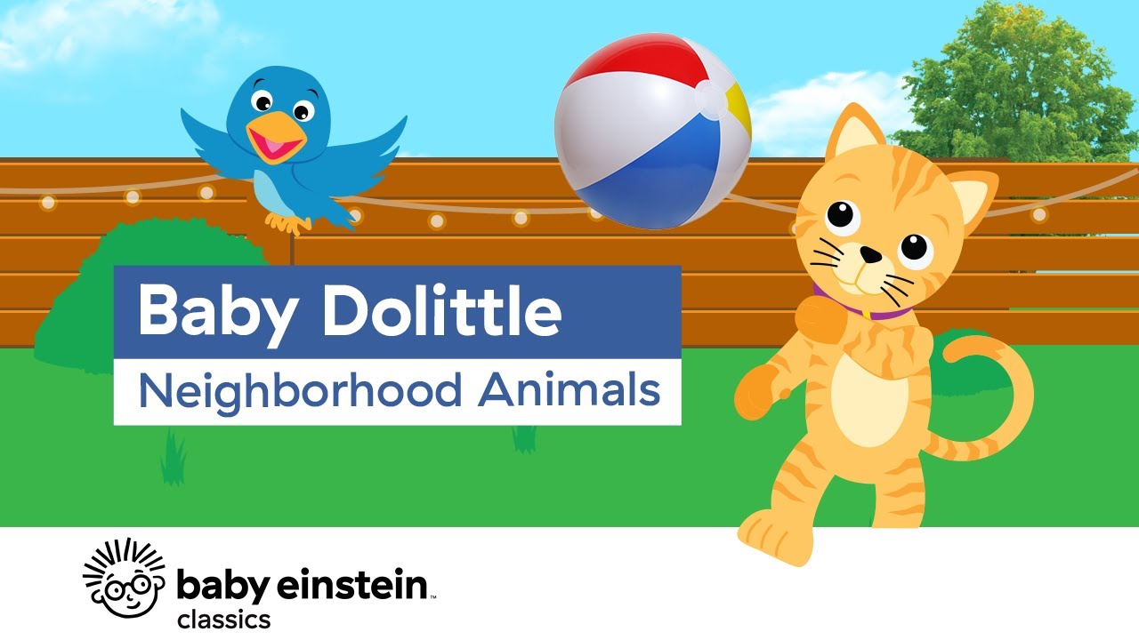 Neighborhood Animals For Kids to Learn | Baby Dolittle: Neighborhood Animals | Baby Einstein