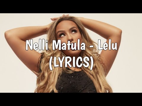 Nelli Matula - Lelu (LYRICS)