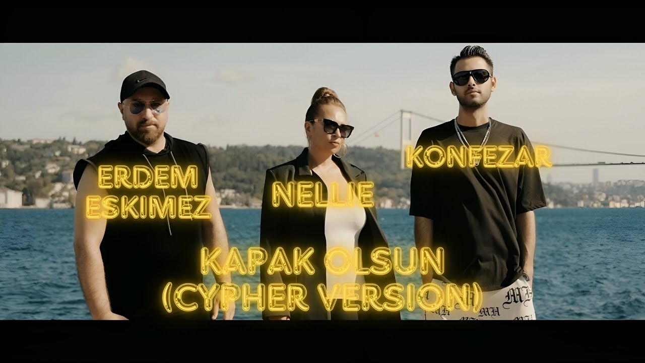 NELLIE & Erdem Eskimez & Konfezar - Kapak Olsun Cypher