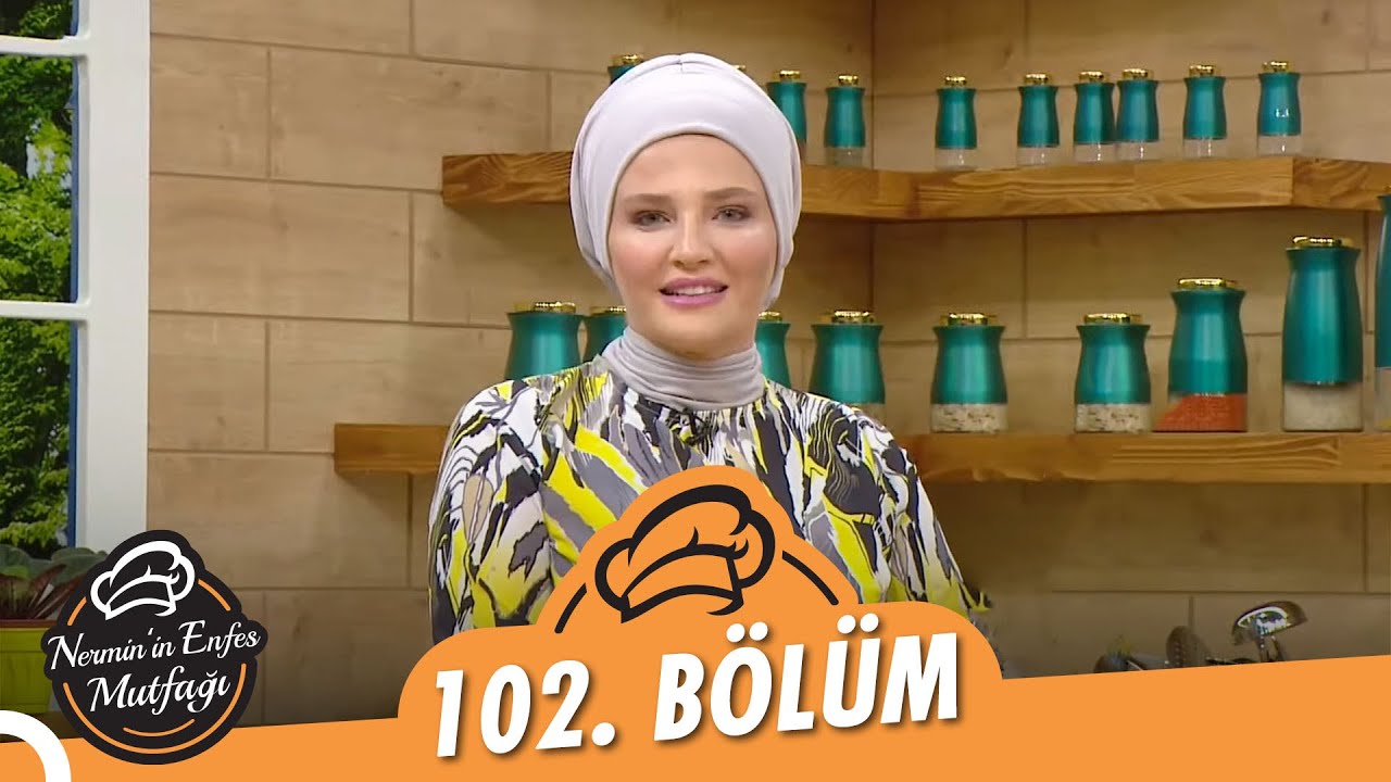 Nermin’in Enfes Mutfağı 102. Bölüm (18 Ağustos 2021) - Aşçı Ümmü Tunca