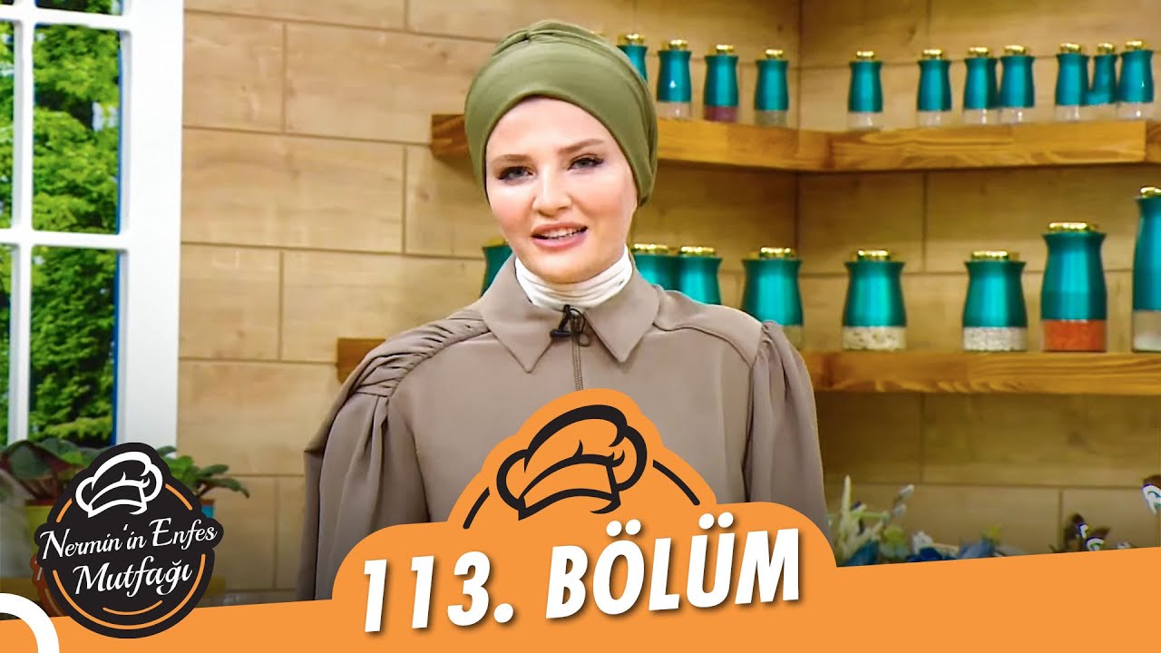 Nermin’in Enfes Mutfağı 113. Bölüm (2 Eylül 2021) - Rumeli Semih, Nermin Yanova