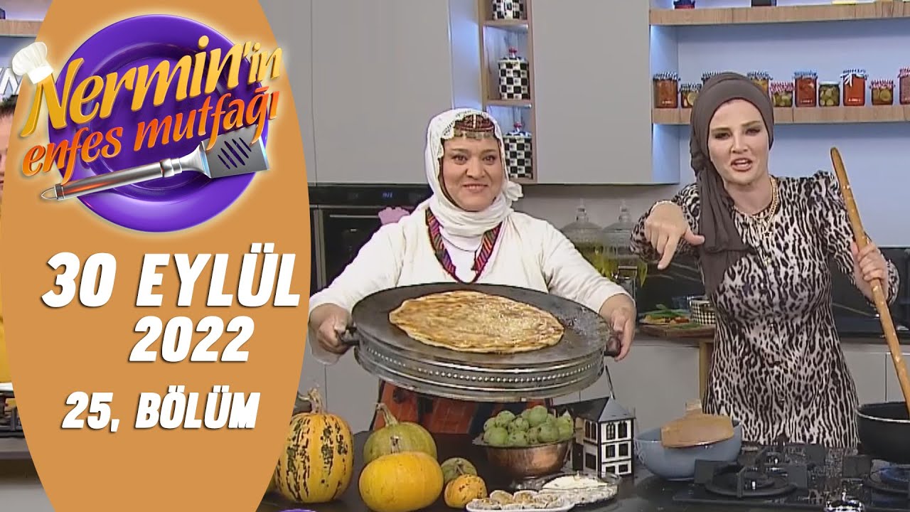 Nermin'in Enfes Mutfağı 30 Eylül 2022 25. Bölüm Halime Şahin