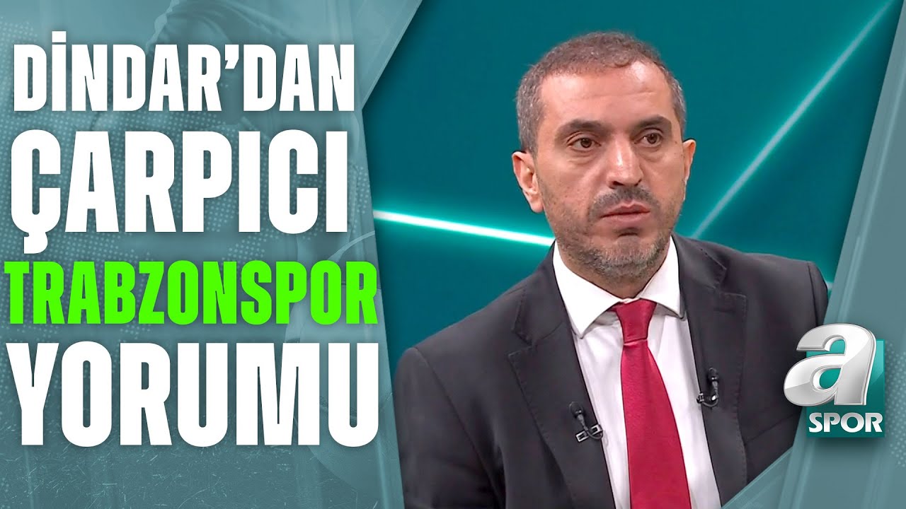 Nevzat Dindar'dan Trabzonspor Yorumu: 